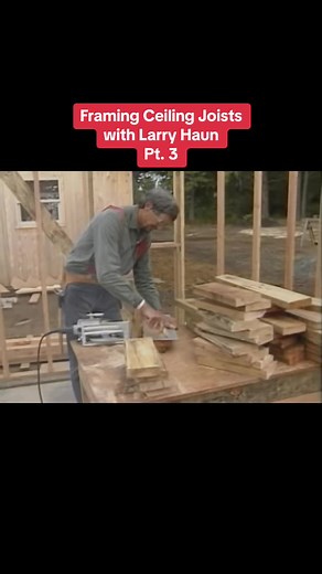 Framing Ceiling Joists with Larry Haun Pt. 3