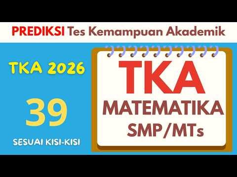 PART 39. PREDIKSI TKA Matematika SMP/MTs Kelas IX Paket-2 (SESUAI KISI-KISI)