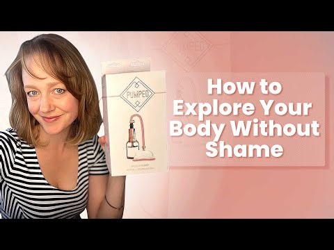 How to Explore Your Body Without Shame