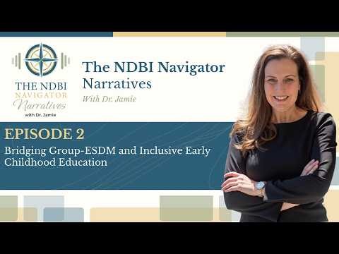 Episode 2 Bridging Group-ESDM and Inclusive Early Childhood Education