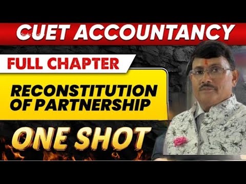 Reconstitution of Partnership Firm Class 12 | Admission, Retirement, Death | Full Chapter 2027