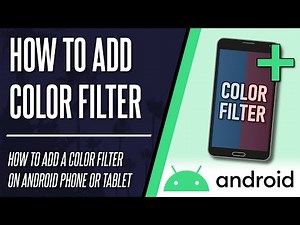 How to Add Color Filter to Screen on Android Phone