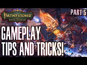 Pathfinder Kingmaker: Gameplay Tips and Tricks Part 5