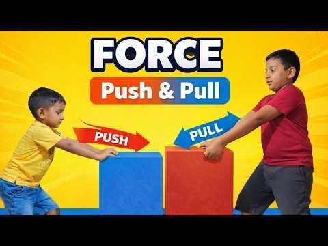 Force in Physics Explained Simply | Push & Pull for Beginners