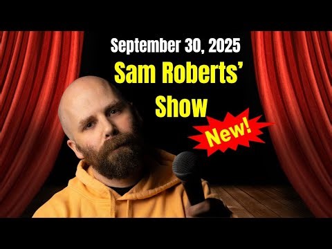 Sam Roberts Show September 30, 2025 - FULL SHOW