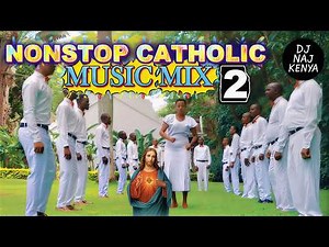 Top Swahili Catholic Music Nonstop Mix | Latest Catholic Hits Kenya/Tanzania | DJ Naj Kenya