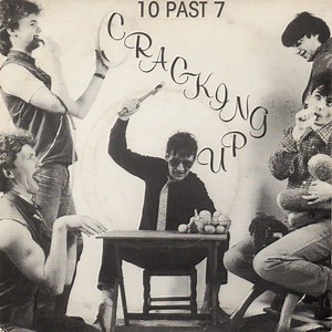 10 Past 7 - Cracking Up