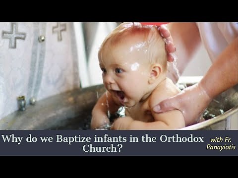 Why do we Baptize Infants in the Orthodox Church?