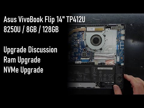 Asus VivoBook Flip 14" TP412U Tear down and Upgrade Discussion