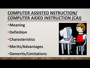 Computer Assisted Instruction (CAI) / Computer Aided Instruction