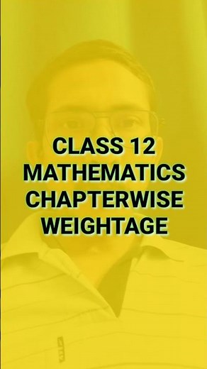 Class 12 Math Chapter Wise Weightage | Session 2025 - 26 | Updated Syllabus