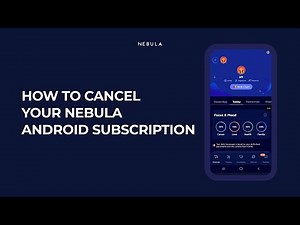 Guide to Cancel Nebula Subscription on Android