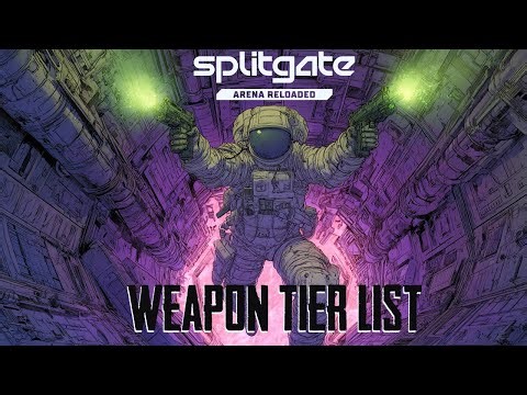 SPLITGATE: Arena Reloaded WEAPON TIER LIST and Meta Explored