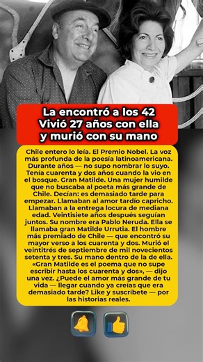 La encontró a los 42 — vivió 27 años con ella y murió con su mano #PabloNeruda #amor #destino