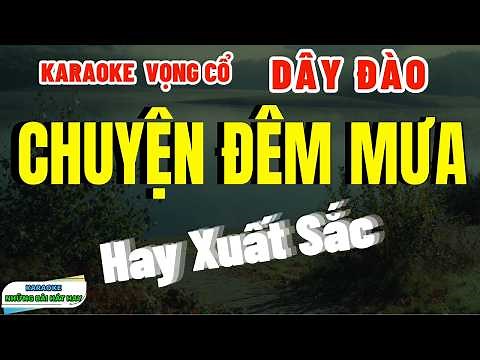 Karaoke Vọng Cổ Chuyện Đêm Mưa Dây Đào | Những Bài Hát Hay