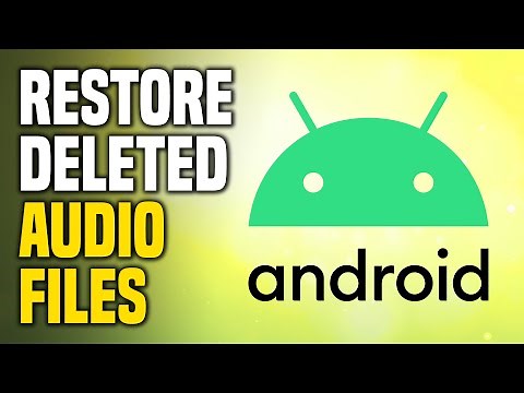 How To Restore Deleted Audio Files On Android
