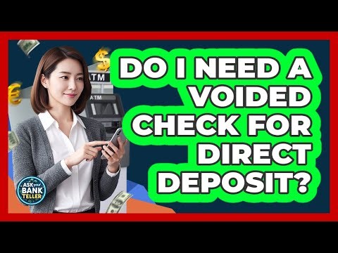Do I Need A Voided Check For Direct Deposit?