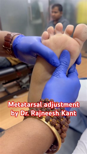 Metatarsal adjustment by Dr. Rajneesh Kant.