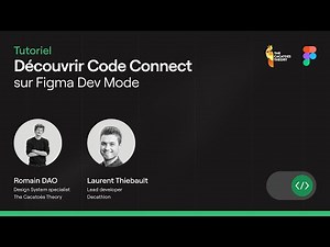 Figma Code Connect - Le tutorial complet avec Laurent Thiebault et Romain DAO