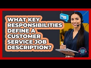 What Key Responsibilities Define a Customer Service Job Description?