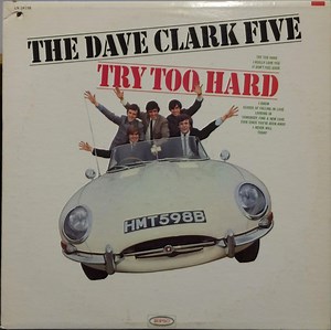 The Dave Clark Five - Try Too Hard