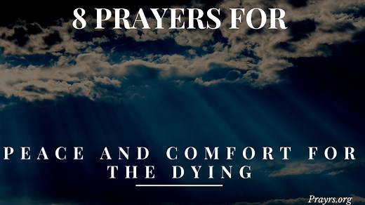 34 Divine Prayers and Bible Verses for Peace and Comfort for the Dying - Prayrs