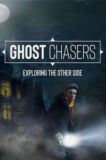 Ghost Chasers: Exploring the Other Side (2020) - TV Show