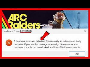 How to FIX Arc Raiders Hardware Error E0670A01 (2026 FIX)