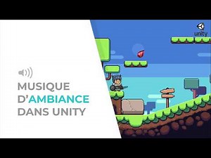 Les bases de l’audio dans Unity – Musique d’ambiance
