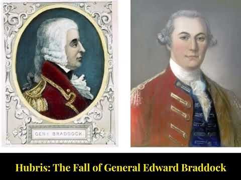 Hubris: The fall of General Edward Braddock