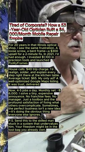 Tired of Corporate? How a 53-Year-Old Optician Built a $6,000/Month Mobile Repair Empire