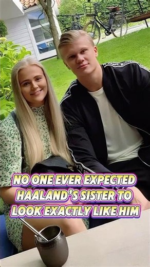 No one ever expected Haaland’s sister to look exactly like him.#haaland #sister #appearance #fypシ