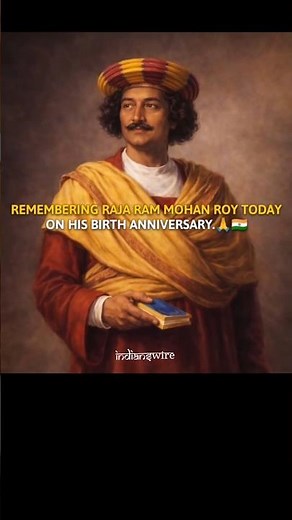 Raja Ram Mohan Roy Birth Anniversary | Father of Indian Renaissance 🇮🇳 #rajaram #indianswire