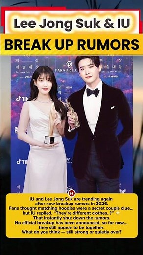 IU & Lee Jong Suk Breakup Rumors?! 2026 Update 😱💔