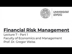 Financial Risk Management - Summer Term 2021 - Lecture 7 - Part 1