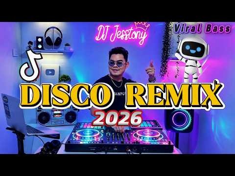 DJ Disco Remix 2026 - Bass REMIX Nonstop Party Songs Mix By DJ Jesstony