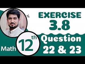 12th Class Math Chapter 3 - FSc Math Part 2 Exercise 3.8 Question 22,23 - 2nd Year Math Chapter 3