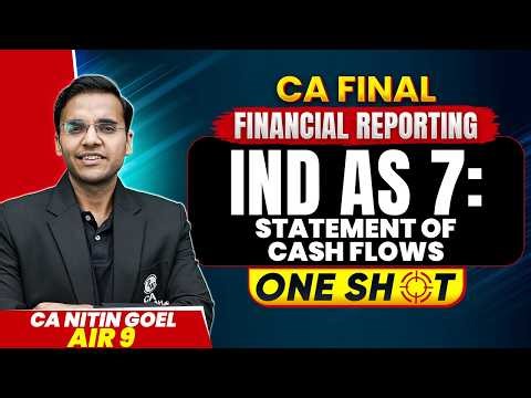 CA Final FR: Ind AS 7 | Statement of Cash Flows | FR Revision | CA Final FR One Shot | CA Nitin Goel