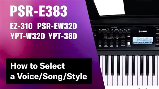 【教程搬运/字幕】Yamaha PSR-E383 Tutorial Video 1 - How to Select a Voice/Song/Style