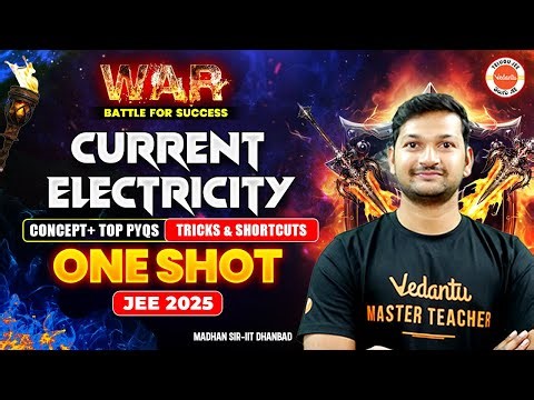 Current Electricity - One Shot | Concept + Top PYQs | Tricks & Shortcuts | JEE 2025 | Madhan Sir