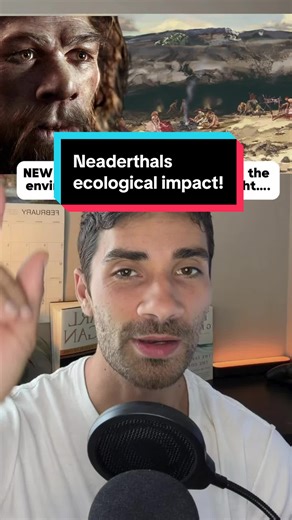 Neaderthals had a much greater ecological impact than we once thought… #science