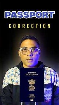 Passport Correction Process and Require Documents and Time
