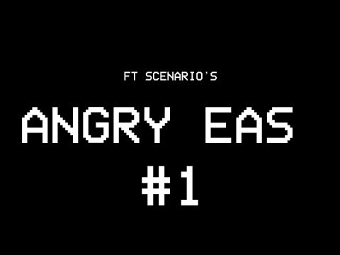 Angry EAS #1