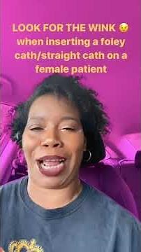 Nurses and Nursing Students! Look for the Wink when inserting catheters on female patients!