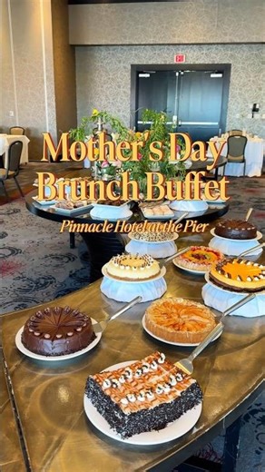 Mother’s Day Brunch Buffet at Pinnacle Hotel at the Pier