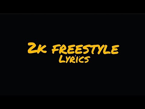 2K FREESTYLE ( Lyrics ) [ feat, Lil Darkie ]
