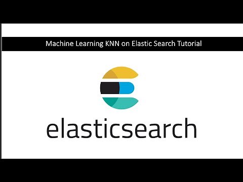 Machine Learning KNN on Elastic Search Tutorial