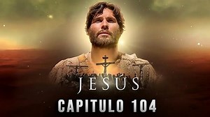 Jesus - Capitulo 104 Español Latino