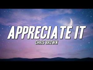 Chris Brown - Appreciate It (Lyrics)