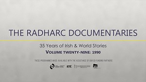 The Radharc Documentaries Volume Twenty-nine: 1990